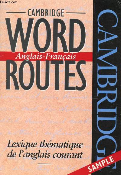 CAMBRIDGE WORD ROUTES, ANGLAIS-FRANCAIS, Lexique Thmatique de l'Anglais Courant (Sample)