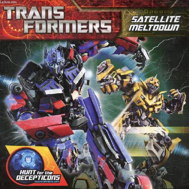 TRANSFORMERS, SATELLITE MELTDOWN