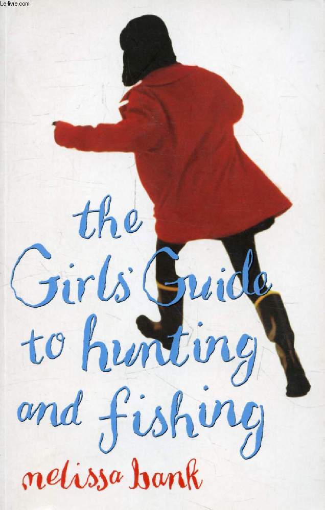 THE GIRL'S GUIDE TO HUNTING AND FISHING