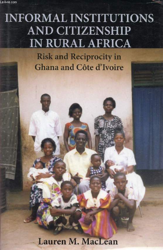 INFORMAL INSTITUTIONS AND CITIZENSHIP IN RURAL AFRICA, Risk and Reciprocity in Ghana and Cte d'Ivoire
