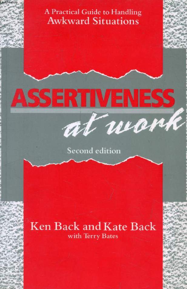 ASSERTIVENESS AT WORK, A Practical Guide to Handling Awkward Situations