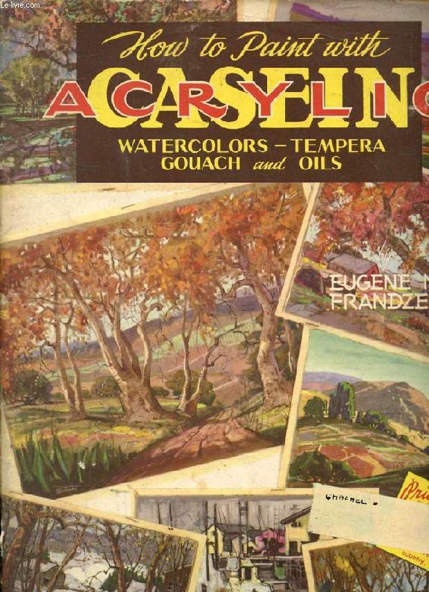 HOW TO PAINT WITH CASEIN ACRYLIC (How to Draw Books, n 53)