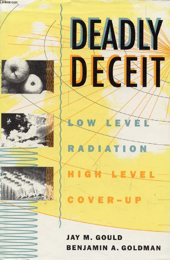 DEADLY DECEIT, Low-Level Radiation, High-Level Cover-Up