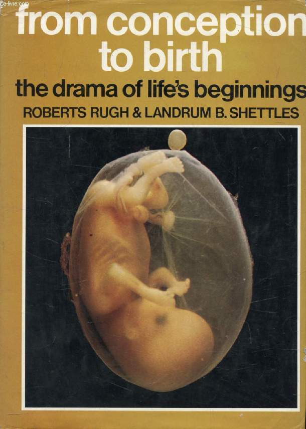 FROM CONCEPTION TO BIRTH, The Drama of Life's Beginnings