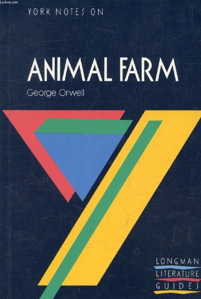 YORK NOTES ON ANIMAL FARM, GEORGE ORWELL