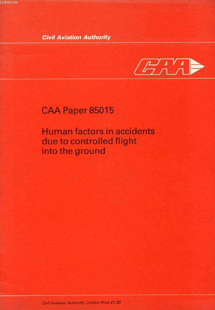 CAA PAPER 85015, HUMAN FACTORS IN ACCIDENTS DUE TO CONTROLLED FLIGHT INTO THE GROUND