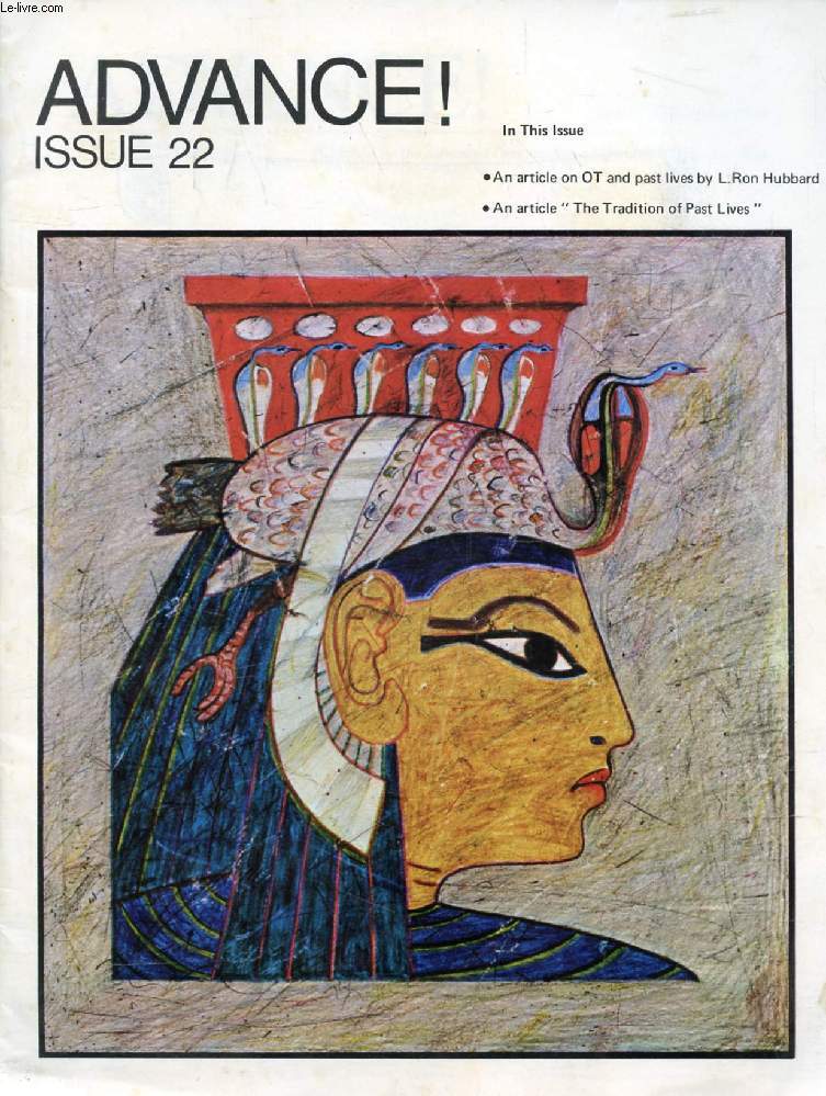 ADVANCE !, N 22, JULY-AUG. 1974 (Contents: The Tradition of Past Lives. Relative size and anchor points, L. Ron Hubbard. OT success stories. Planetary clear and OT Tally...)