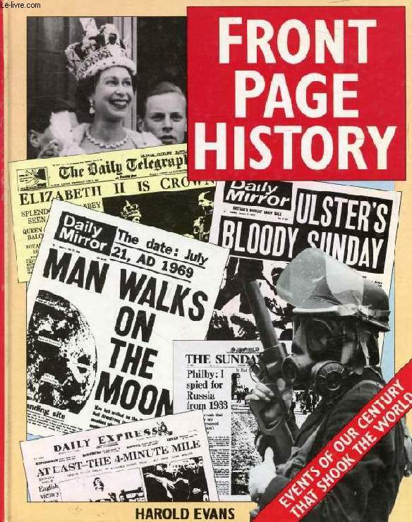 FRONT PAGE HISTORY, Events of our Century that Shook the World