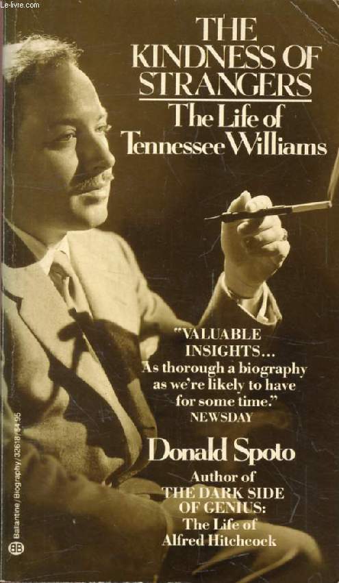 THE KINDNESS OF STRANGERS, The Life of Tennessee Williams