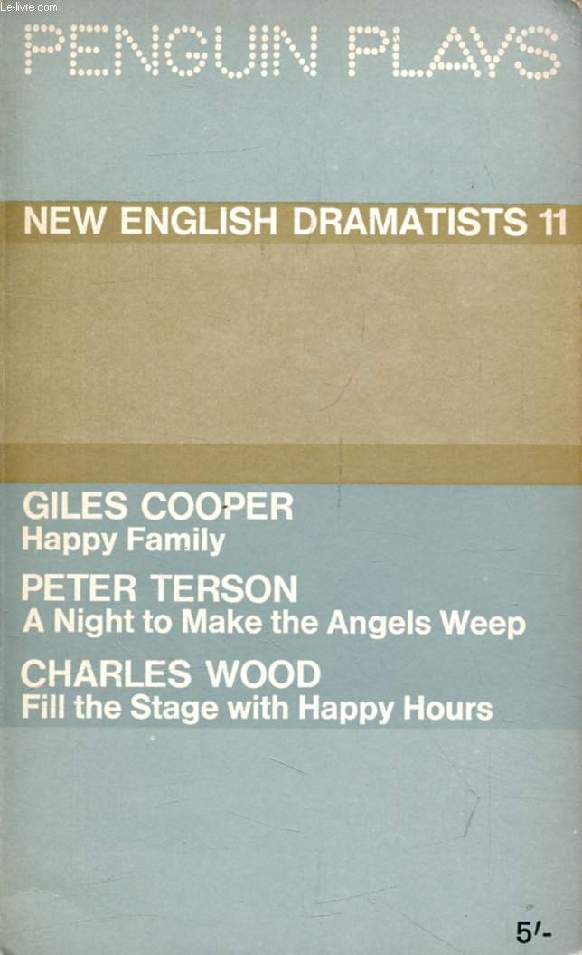 NEW ENGLISH DRAMATISTS, 11 (Happy Family. A Night to Make the Angels Weep. Fill the Stage with Happy Hours)