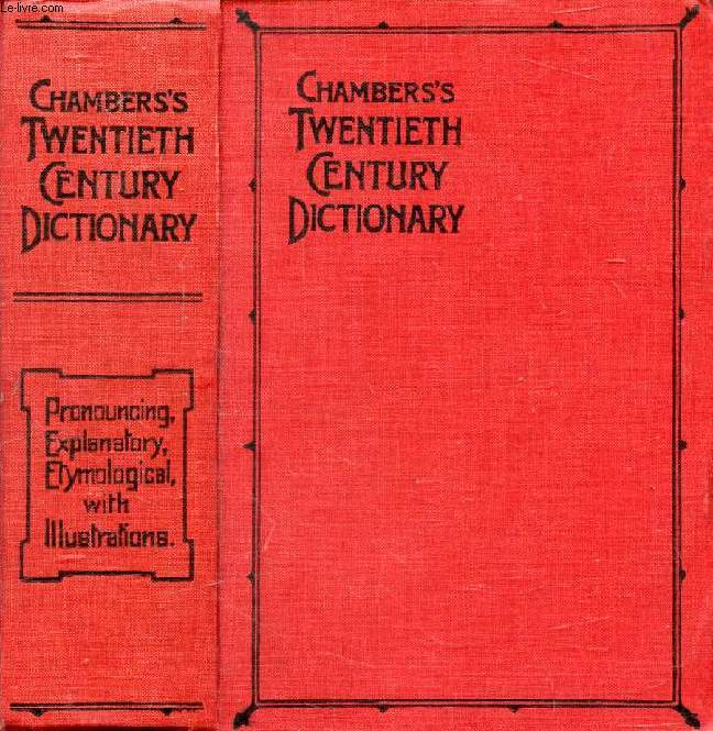 CHAMBERS'S TWENTIETH CENTURY DICTIONARY OF THE ENGLISH LANGUAGE