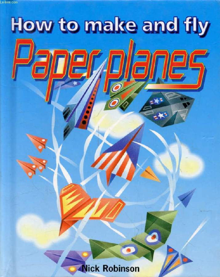 HOW TO MAKE AND FLY PAPER PLANES