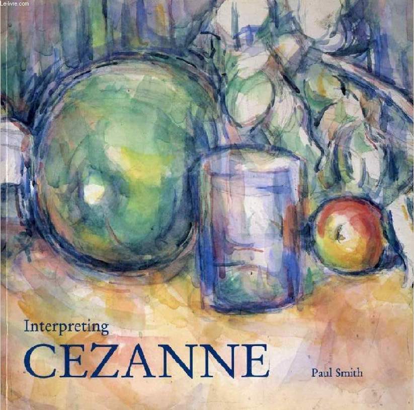 INTERPRETING CEZANNE