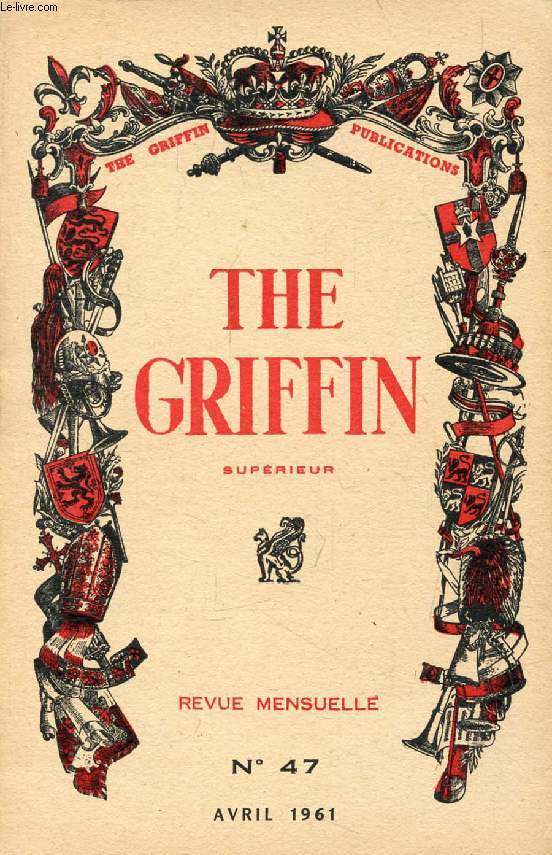 THE GRIFFIN, SUPERIEUR, N 47, AVRIL 1961 (Contents: Emil and the Detectives (7). Stuart England. Plague and fire. Max and Milly. How a Scottish king became King of England. The mystery of the wolf-girls...)
