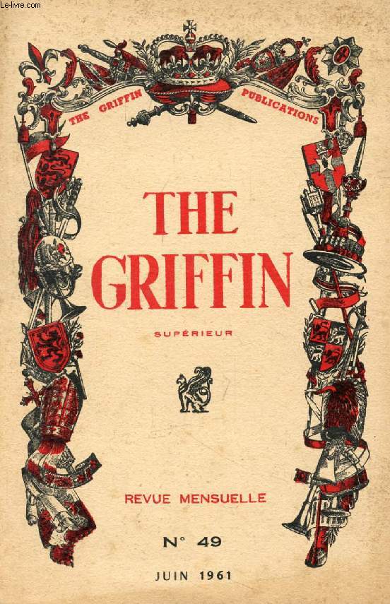 THE GRIFFIN, SUPERIEUR, N 49, JUIN 1961 (Contents: The mystery of the missing M.P. Cromwell. The haunted ship. Max and Milly. Cleopatra's Needle. The rabbit hunt. Victorian England (1837-1901). Emil and the detectives (8)...)
