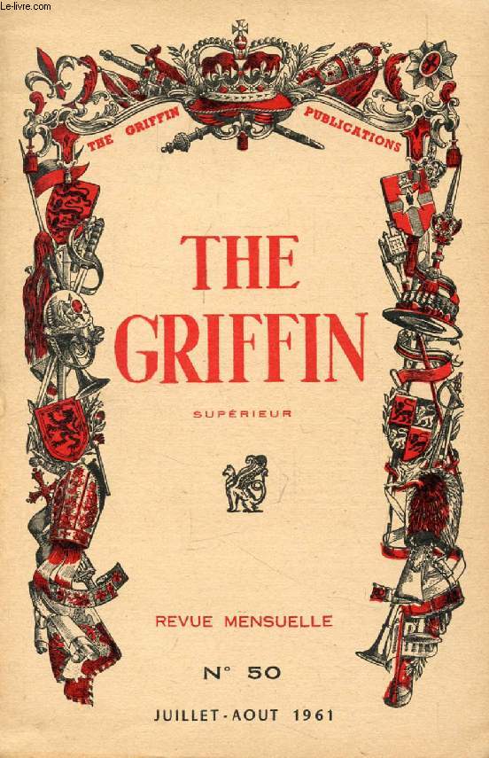 THE GRIFFIN, SUPERIEUR, N 50, JUILLET-AOUT 1961 (Contents: Emil and the detectives (10). The Mersey tunnel. Mary's sixpence. Queen Philippa. Max and Milly. The east India Company. Twentieth century...)
