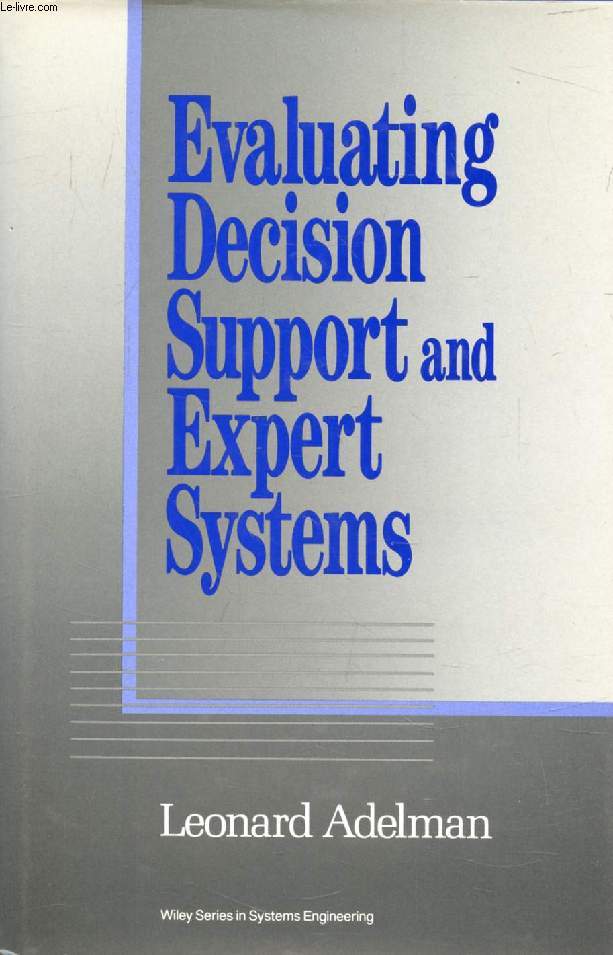 EVALUATING DECISION SUPPORT AND EXPERT SYSTEMS