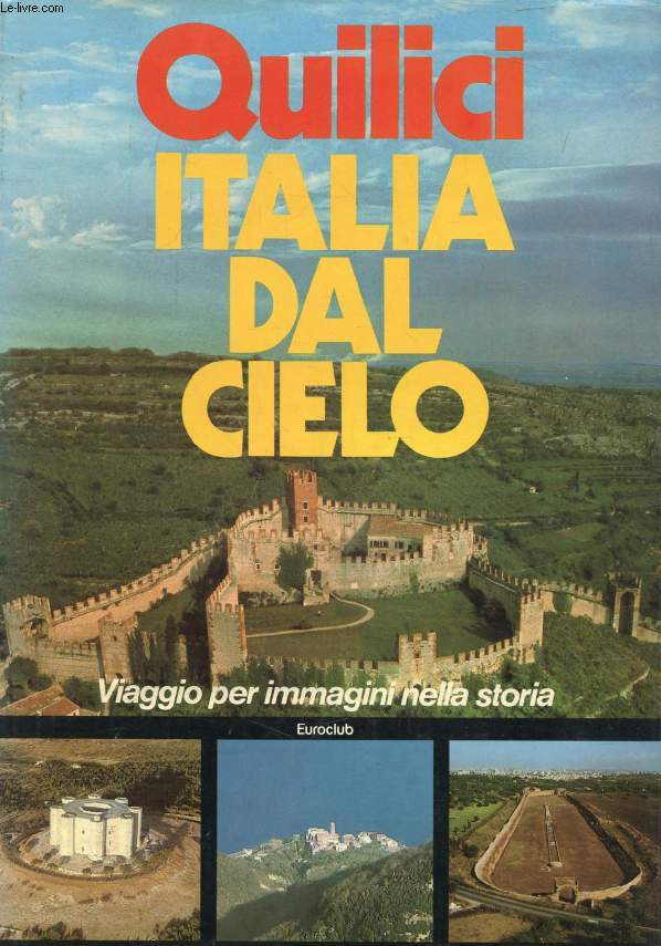 ITALIA DAL CIELO, Viaggio per Immagini nella Storia