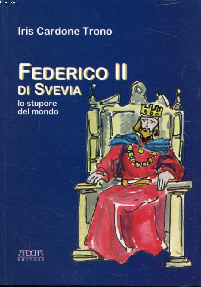 FEDERICO II DI SVEVIA, Lo Stupore del Mondo