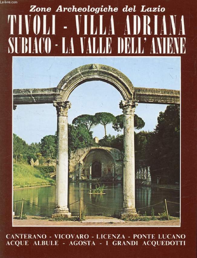 TIVOLI, VILLA ADRIANA, SUBIACO, LA VALE DELL'ANIENE