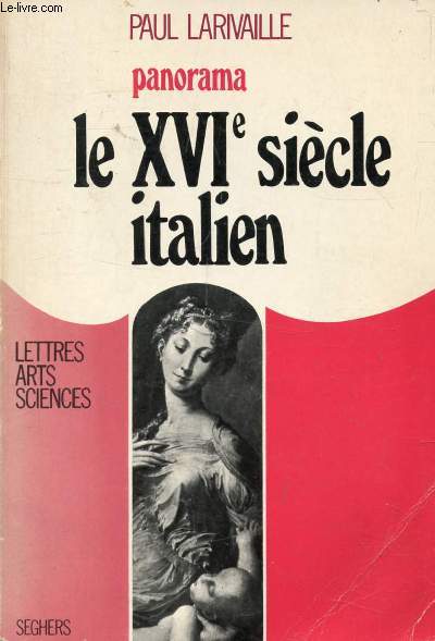 PANORAMA, LE XVIe SIECLE ITALIEN, De l'Apoge de la Renaissance  l'Aube de l'ge Baroque