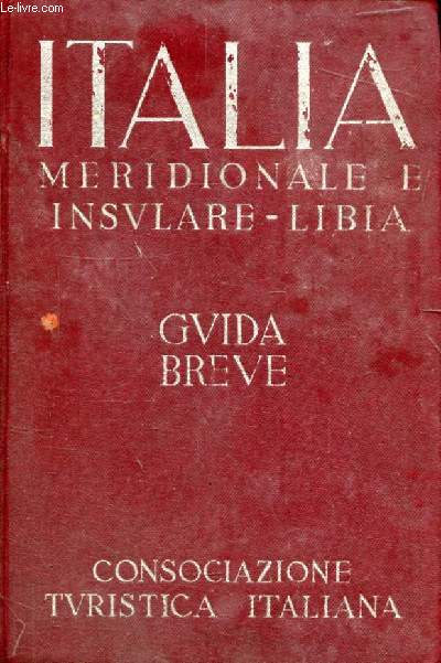 ITALIA MERIDIONALE E INSULARE - LIBIA, GUIDA BREVE, VOLUME III