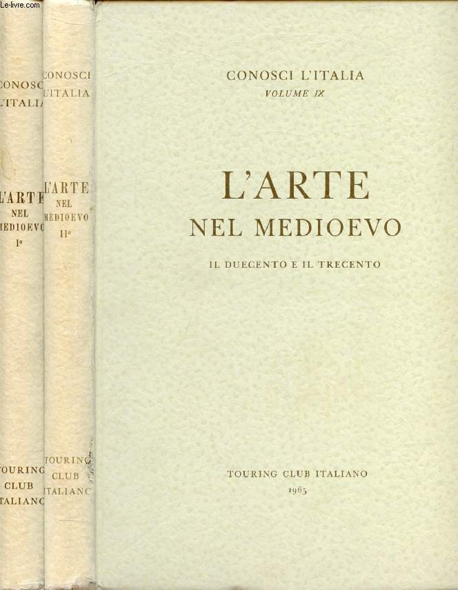L'ARTE NEL MEDIOEVO, 2 VOLUMI (Conosci l'Italia, Vol. VIII-IX)