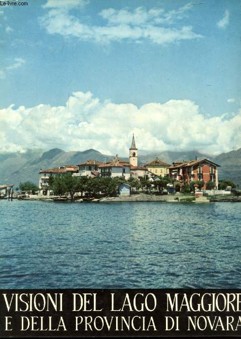 VISIONI DEL LAGO MAGGIORE E DELLA PROVINCIA DI NOVARA