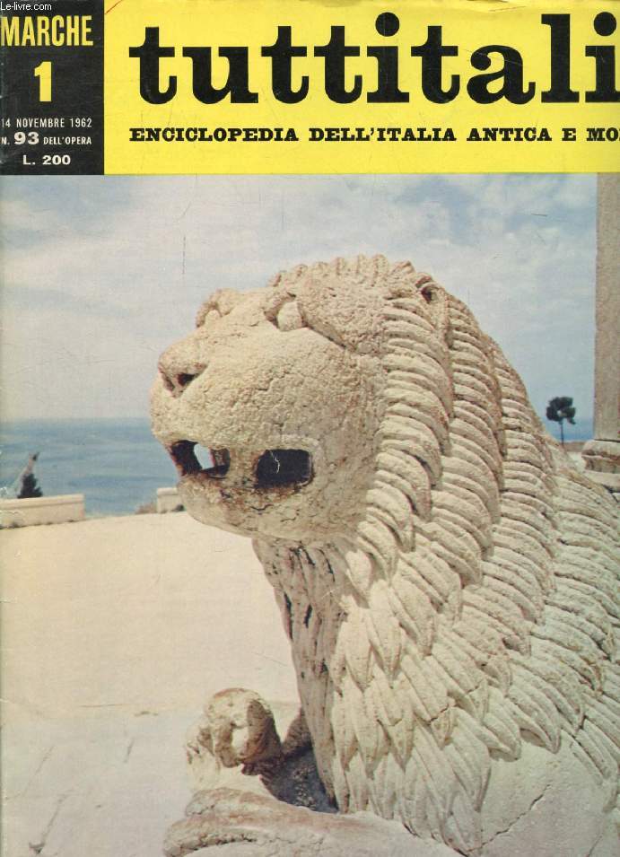 TUTTITALIA, N 93, NOV. 1962, MARCHE, 1, ENCICLOPEDIA DELL'ITALIA ANTICA E MODERNA (Sommario: G. Piovene: Introduzione alle marche. G. Merlini: Fra monti colli e marine. G. Devoto: una civilt pastorale e guerriera. E. Lodolini, Una terra di confine...)