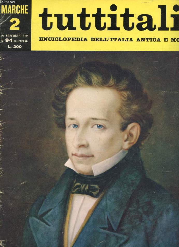 TUTTITALIA, N 94, NOV. 1962, MARCHE, 2, ENCICLOPEDIA DELL'ITALIA ANTICA E MODERNA (Sommario: N. Sapegno: Il borgo selvaggio (fine. B. Malajoli: Una sublimata armonia. G. Nataletti: Preludio al melodramma. S. Surchi: Palcossenici per grandi...)