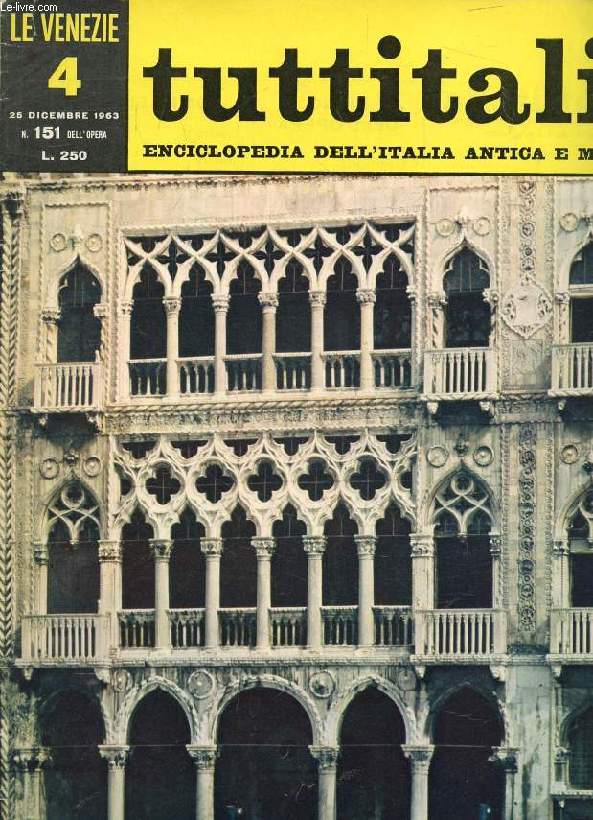 TUTTITALIA, N 151, DIC. 1963, LE VENEZIE, 4, ENCICLOPEDIA DELL'ITALIA ANTICA E MODERNA (Sommario: Veneto I. S. Surchi: La presenza del grande Avvocato (fine). L. Chiarini: Il festival del cinema. G. Devoto: Tradizione latina. G.M. Manzini: Credenze...)