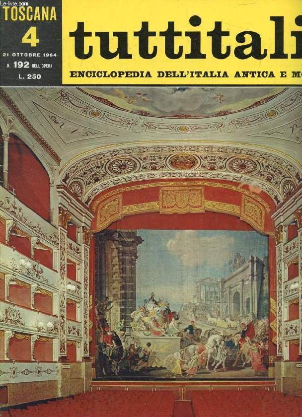 TUTTITALIA, N 192, OTT. 1964, TOSCANA, 4, ENCICLOPEDIA DELL'ITALIA ANTICA E MODERNA (Sommario: Toscana I. Leonardo Pinzauti: Inquietudine espressiva e chiarezza teorica (fine). S. Surchi: Le origini del teatro moderno. F. Del Beccaro: canti e feste...)