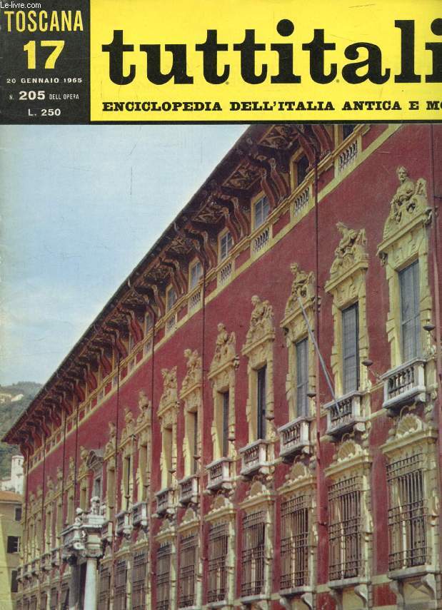 TUTTITALIA, N 205, GENN. 1965, TOSCANA, 17, ENCICLOPEDIA DELL'ITALIA ANTICA E MODERNA (Sommario: Toscana II. Lucca e la Garfagnana. M. Bucci: Misura classica e malinconia romantica (fine). La Versilia e la Lunigiana. A. Gatto: L'ignota Tirrenide...)