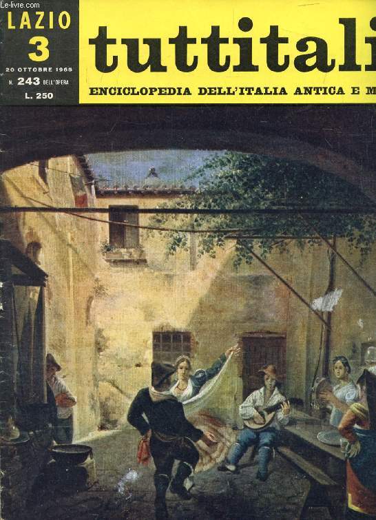 TUTTITALIA, N 243, OTT. 1965, LAZIO, 3, ENCICLOPEDIA DELL'ITALIA ANTICA E MODERNA (Sommario: Lazio. M. Rinaldi: La scuola barocca (fine). S. Surchi, Di Plauto a Petrolini. G. Devoto: Influssi vicini e lontani. G. Camporeale: La lingua etrusca...)