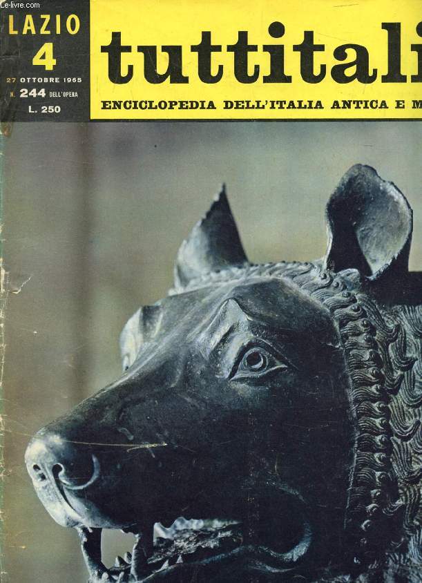 TUTTITALIA, N 244, OTT. 1965, LAZIO, 4, ENCICLOPEDIA DELL'ITALIA ANTICA E MODERNA (Sommario: Lazio. Roma. M. Missiroli: I problemi della capitale. E. Migliorini: Secolare urbanesimo. L. Cardi: Roma vaticana. G. Giannelli: La costruttriuce dell'unit...)