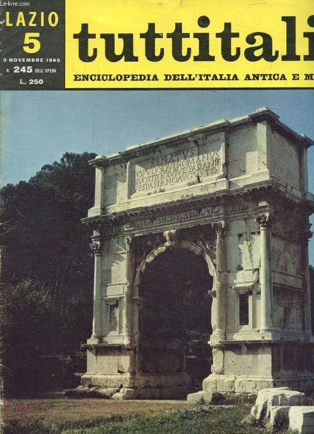 TUTTITALIA, N 245, NOV. 1965, LAZIO, 5, ENCICLOPEDIA DELL'ITALIA ANTICA E MODERNA (Sommario: Lazio. Roma. G. Giannelli: La costruttriuce dell'unit mediterranea (fine).)