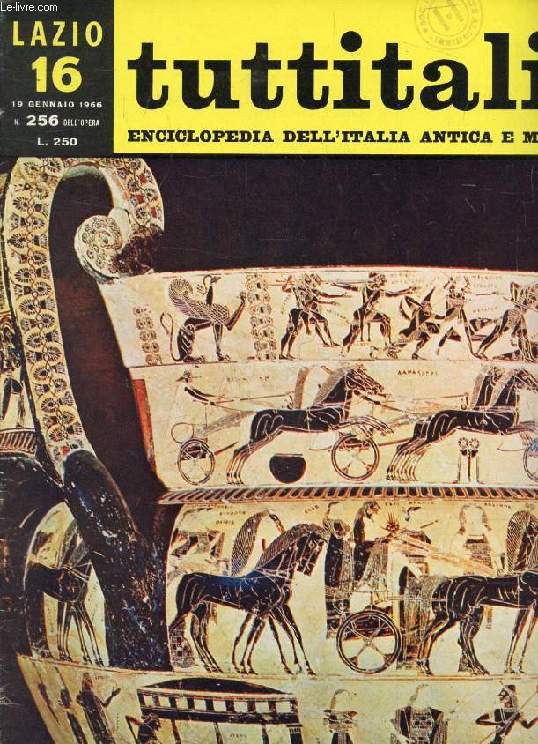 TUTTITALIA, N 256, GENN. 1966, LAZIO, 16, ENCICLOPEDIA DELL'ITALIA ANTICA E MODERNA (Sommario: Lazio II. Civitavecchia e la Tuscia romana. L. Cardi: Testa di ponte verso la Sardegna (fine). F. Barbaranelli: Porto dello Stato pontificio...)
