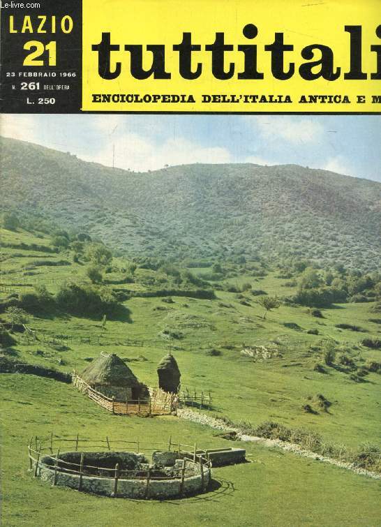 TUTTITALIA, N 261, FEBB. 1966, LAZIO, 21, ENCICLOPEDIA DELL'ITALIA ANTICA E MODERNA (Sommario: Lazio II. Anagni e i Lepini. L. Piccioni: Contrastata grandezza (fine). L. Cardi: Centri di montagna. G. Marchetti Longhi: Papi teocrati e famiglie feudali...)