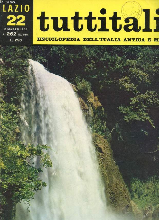 TUTTITALIA, N 262, MARZO 1966, LAZIO, 22, ENCICLOPEDIA DELL'ITALIA ANTICA E MODERNA (Sommario: Lazio II. Anagni e i Lepini. C. Maltese: Ricordi medievali (fine). Frosinone e Alatri: A. Zorzi: Leggende romantiche. L. Cardi: L'industria della carta...)