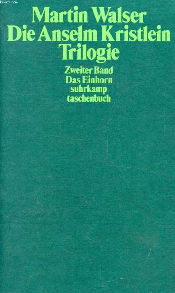 DIE ANSELM KRISTLEIN TRILOGIE, ZWEITER BAND, DAS EINHORN