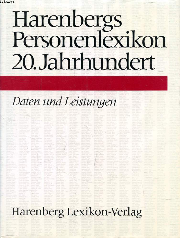 HARENBERGS PERSONENLIXIKON, 20. JAHRHUNDERT, Daten und Leistungen