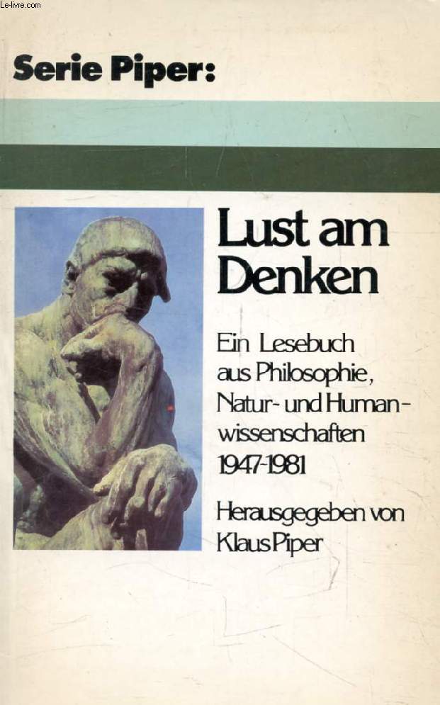 LUST AM DENKEN, Ein Lesebuch aus Philosophie, Natur- und Humanwissenschaften, 1947-1981