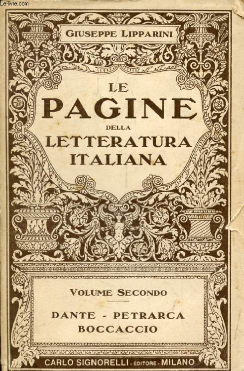 LE PAGINE DELLA LETTERATURA ITALIANA, VOLUME II, DANTE, PETRARCA, BOCCACCIO