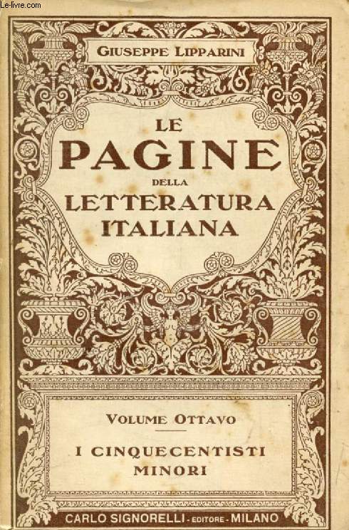 LE PAGINE DELLA LETTERATURA ITALIANA, VOLUME VIII, I CINQUECENTISTI MINORI