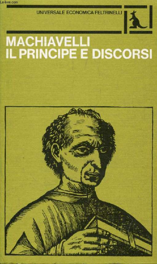 IL PRINCIPE, e DISCORSI SOPRA LA PRIMA DECA DI TITO LIVIO