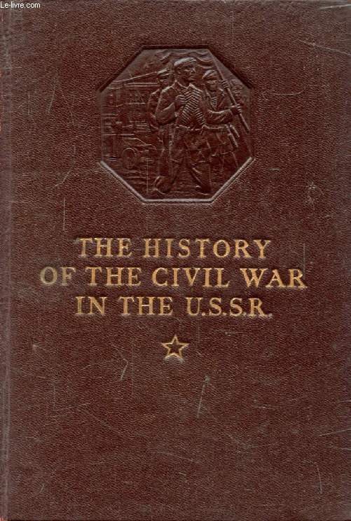 THE HISTORY OF THE CIVIL WAR IN THE U.S.S.R., VOLUME 2, THE GREAT PROLETARIAN REVOLUTION (OCTOBER-NOVEMBER 1917)