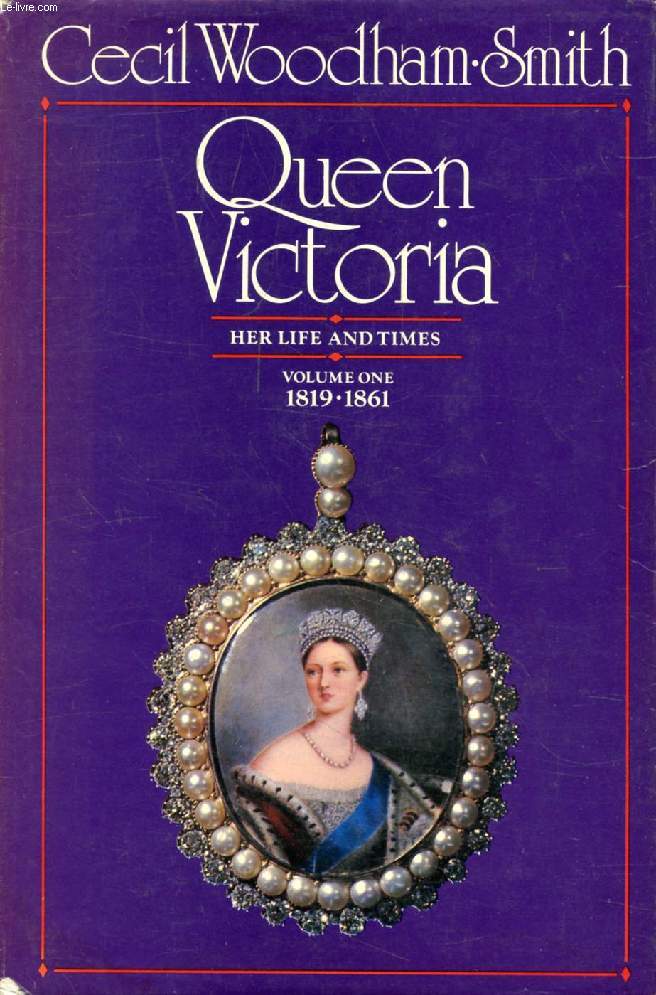 QUEEN VICTORIA, Her Life and Times, Volume I, 1819-1861