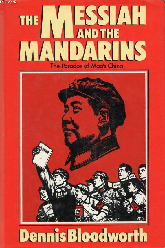 THE MESSIAH AND THE MANDARINS, The Paradox of Mao's China