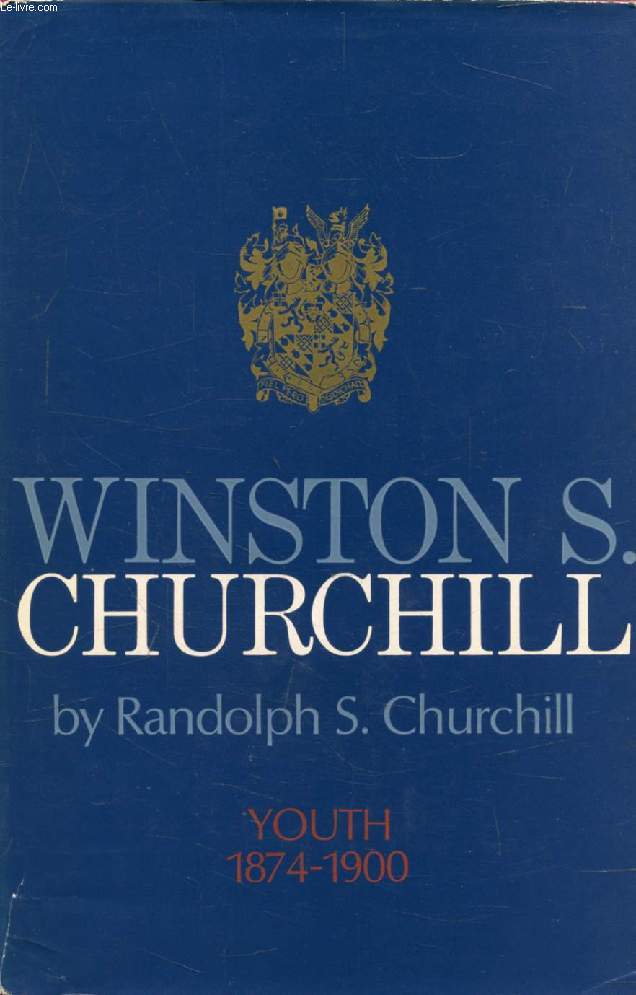 WINSTON S. CHURCHILL, VOLUME I, YOUTH, 1874-1900