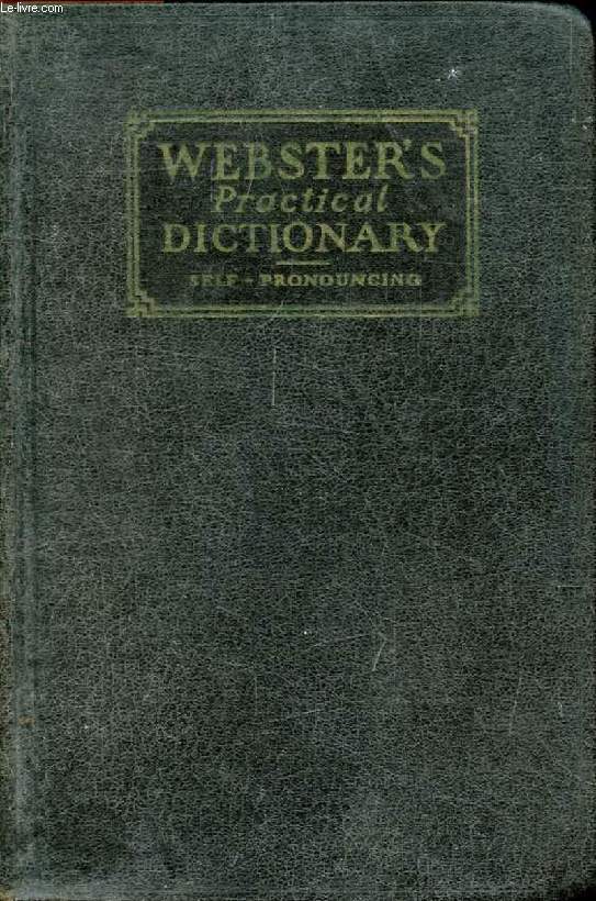 WEBSTER'S PRACTICAL DICTIONARY, Self Pronouncing